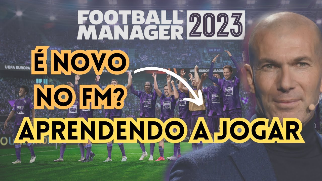 COMO JOGAR FOOTBALL MANAGER 2023 - TUTORIAL PASSO A PASSO ENSINANDO A JOGAR O FM 23