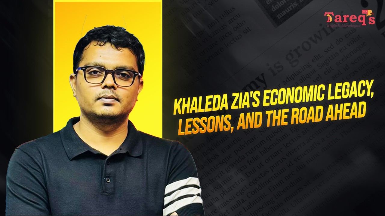 Newspaper Analysis || Khaleda Zia's economic legacy, lessons, and the road ahead