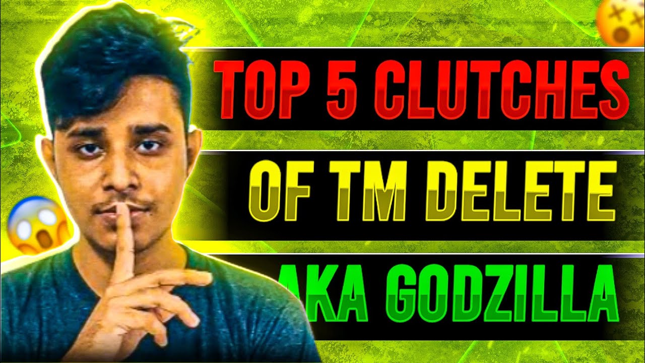 TOP 5 CLUTCHES OF TM DELETE AKA GODZILLA 😱 - FREE FIRE ESPORTS