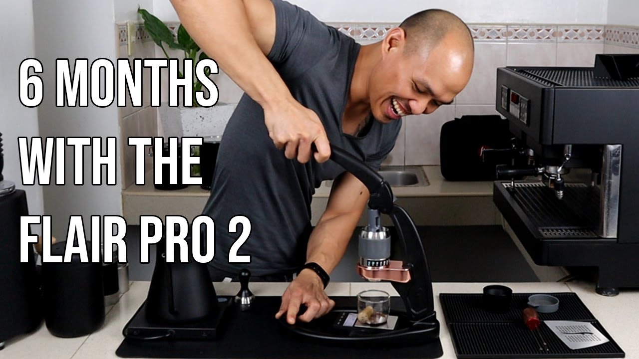 6 Months With The Flair Pro 2 Espresso Maker