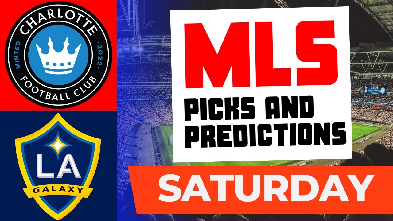 Charlotte at LA Galaxy: MLS Soccer Picks and Predictions Today | Robert Ferringo's Best MLS Bets