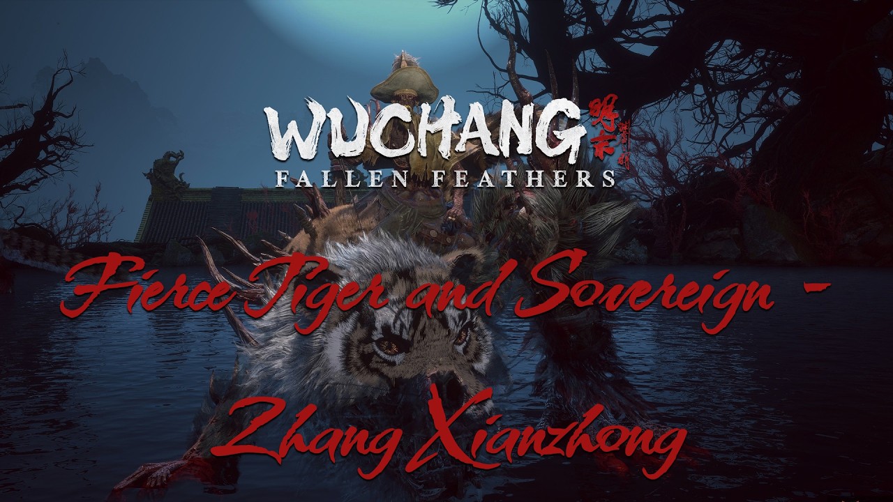 WUCHANG: Fallen Feathers Лютый тигр/Владыка — одержимость Чжана Сяньчжуна