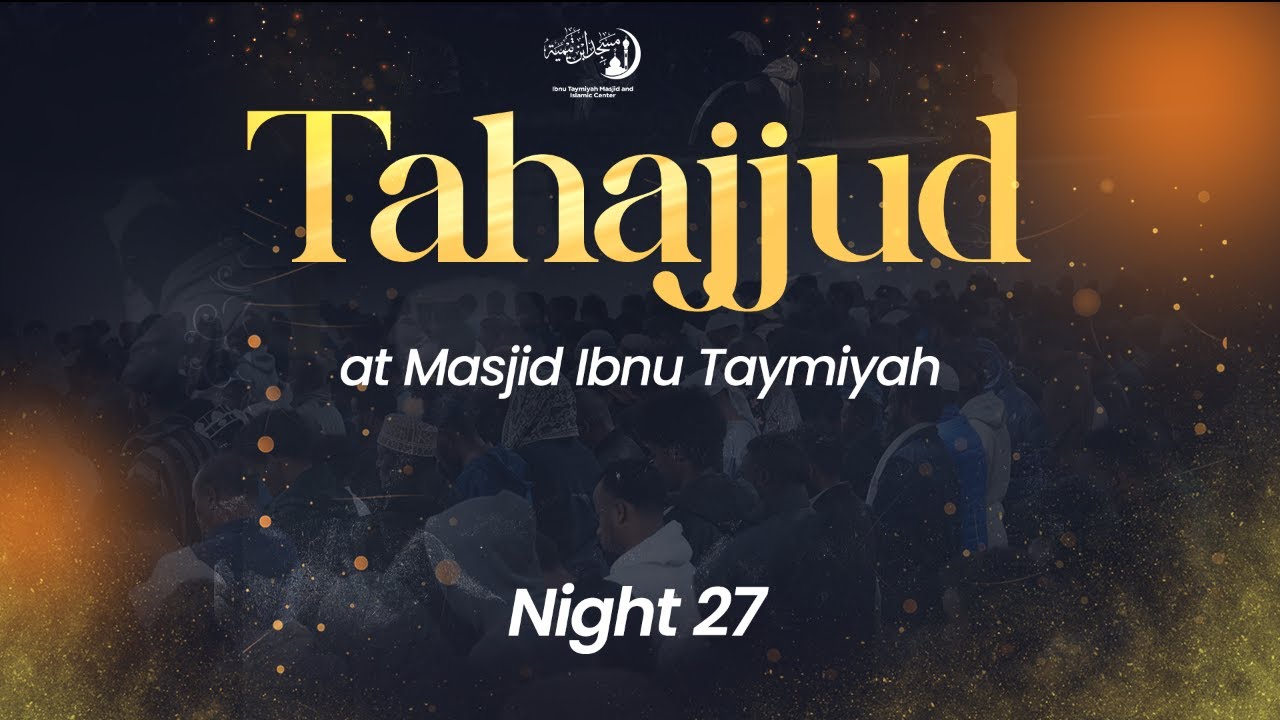 TAHAJJUD NIGHT 27.  Ramadan 1447H &ndash; Masjid Ibnu Taymiyah LIVE