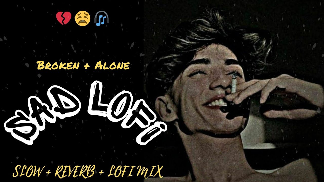 Hindi Sad Lofi Songs 2026 | Heartbreak Breakup Mix 💔