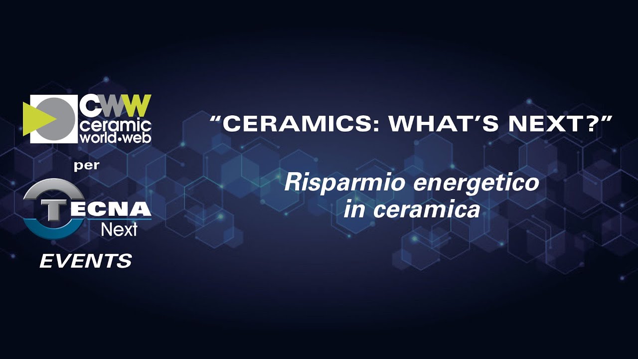 Ceramics What's Next? Risparmio energetico in ceramica