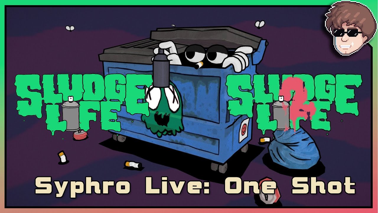 Sludge Life [Syphro's One-Shots | Live Playthrough]
