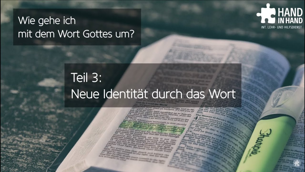 Wie gehe ich mit dem Wort Gottes um? (3/5): Neue Identität durch das Wort