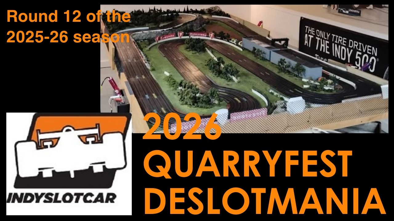 IndySlotCar Series 2025-26 Round 12: Quarryfest Deslotmania