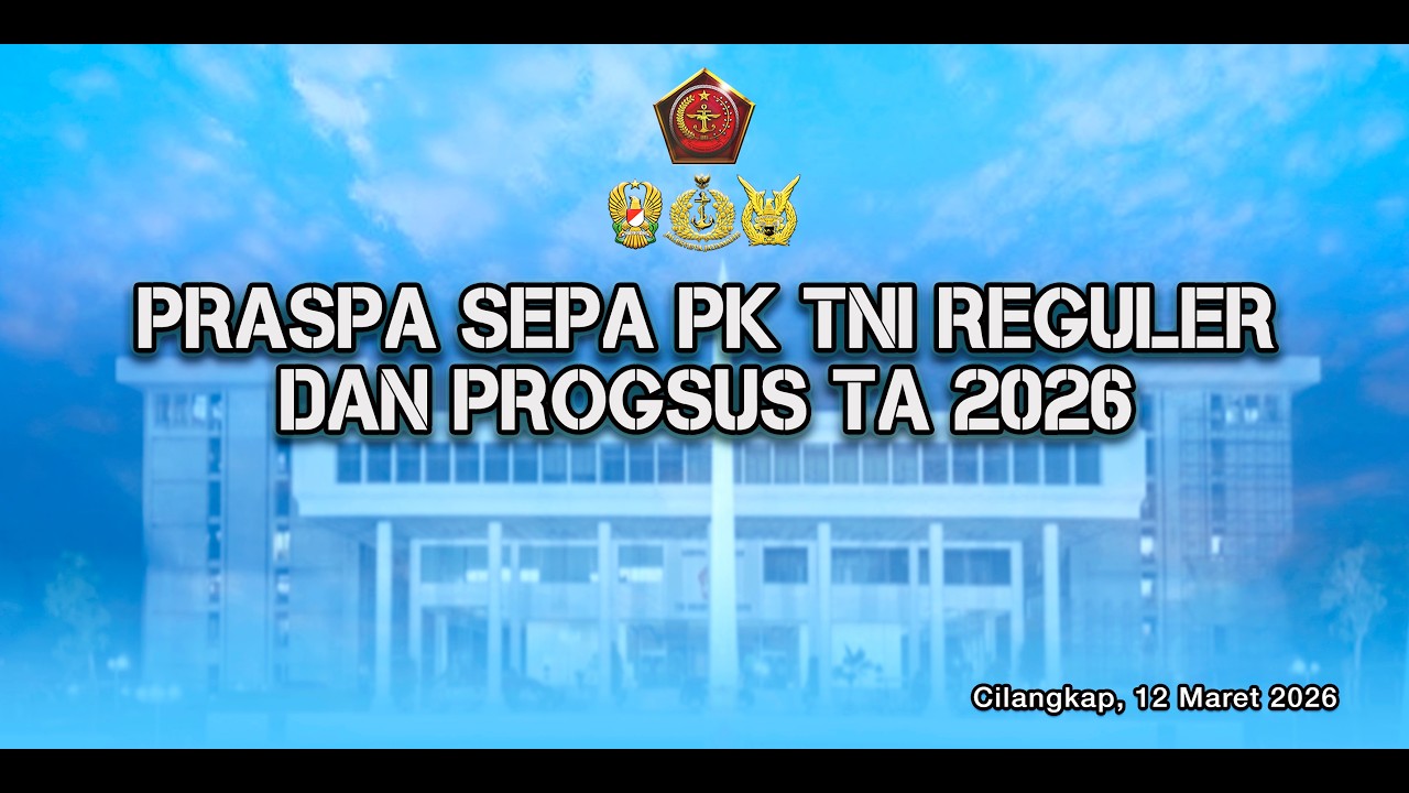 LIVE - PRASPA SEPA PK TNI REGULER DAN PROGSUS TA.2026