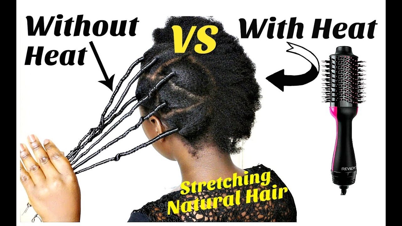 Stretching Natural Hair With Heat Revlon Hair Brush Blow Dryer VS Without Heat African Threading