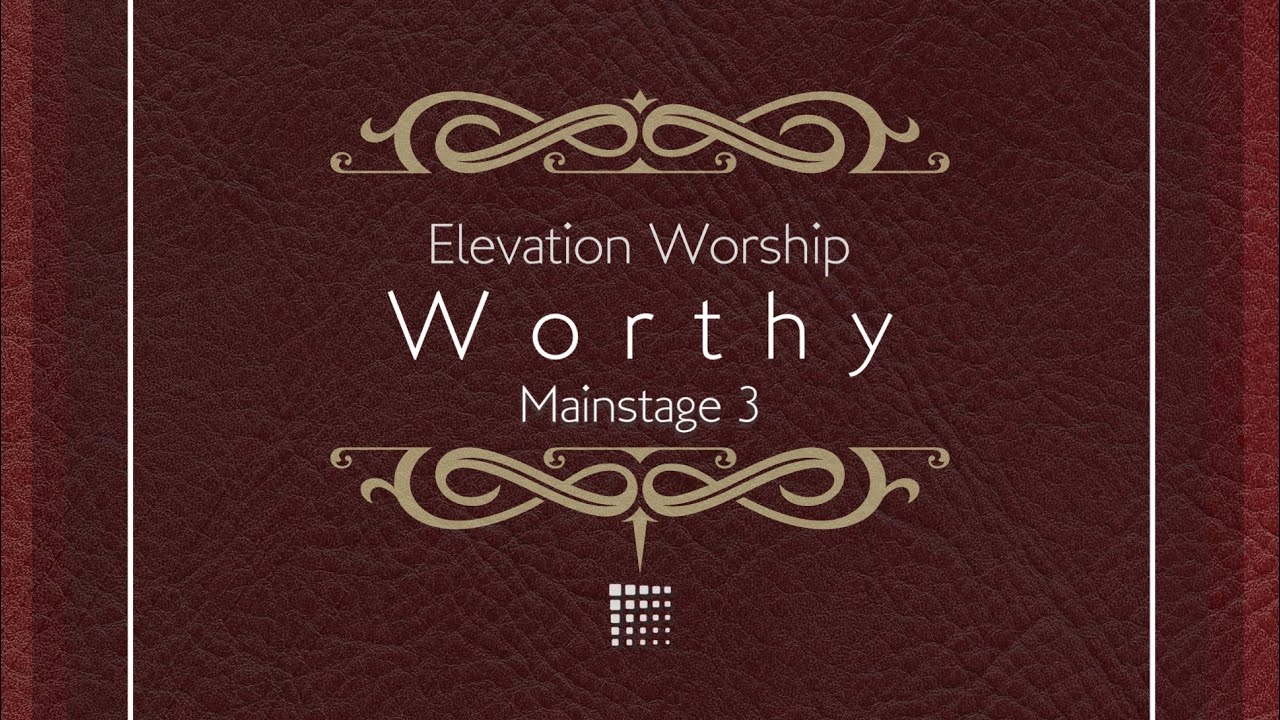 Worthy-Elevation Worship Mainstage 3 Patch
