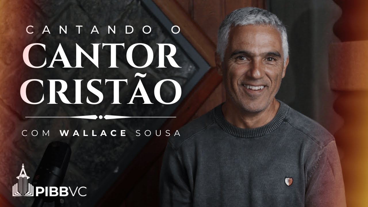 #EP03 - Cantando o Cantor Cristão | Wallace Sousa - 10/07/2024