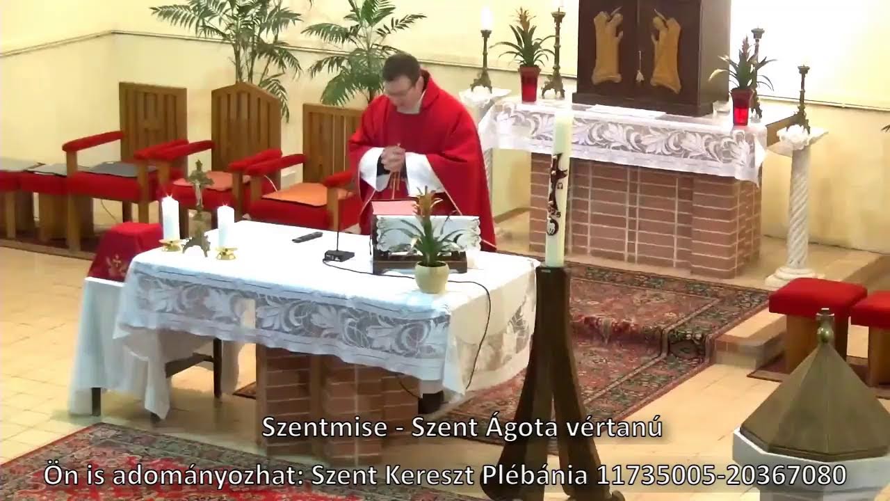 Szentmise - Szent Ágota vértanú