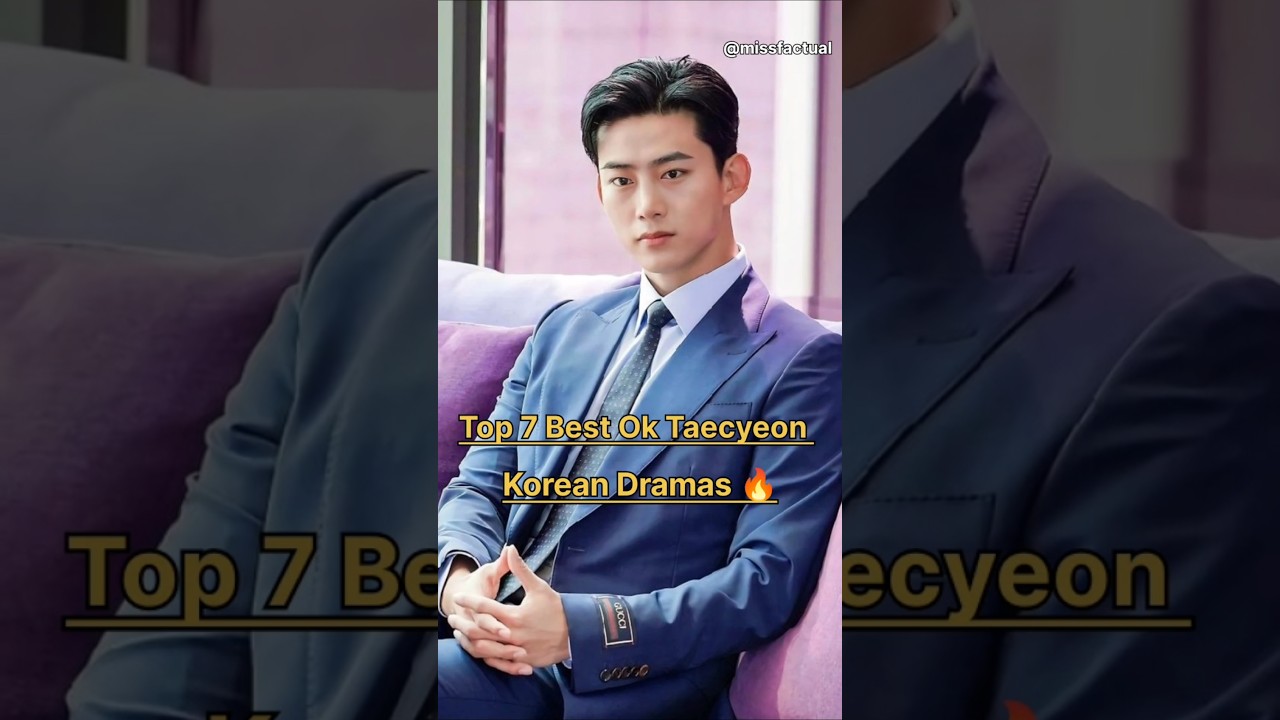 Top 7 Best Ok Taecyeon Korean Dramas 💙👍🏻#oktaecyeon #top10 #kdrama #drama