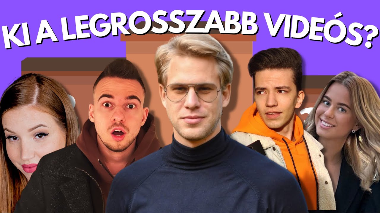 KI A LEGROSSZABB VIDE&Oacute;S?