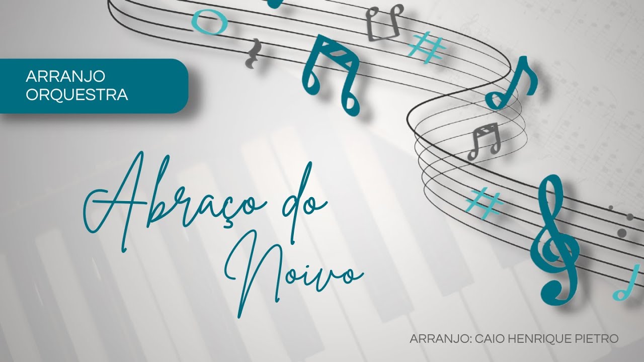 ABRAÇO DO NOIVO - CASSIANE (ARRANJO PARA ORQUESTRA)