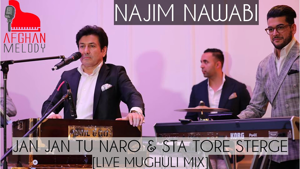 Najim Nawabi - Jan Jan Tu Naro & Sta Tore Sterge [LIVE 2019]