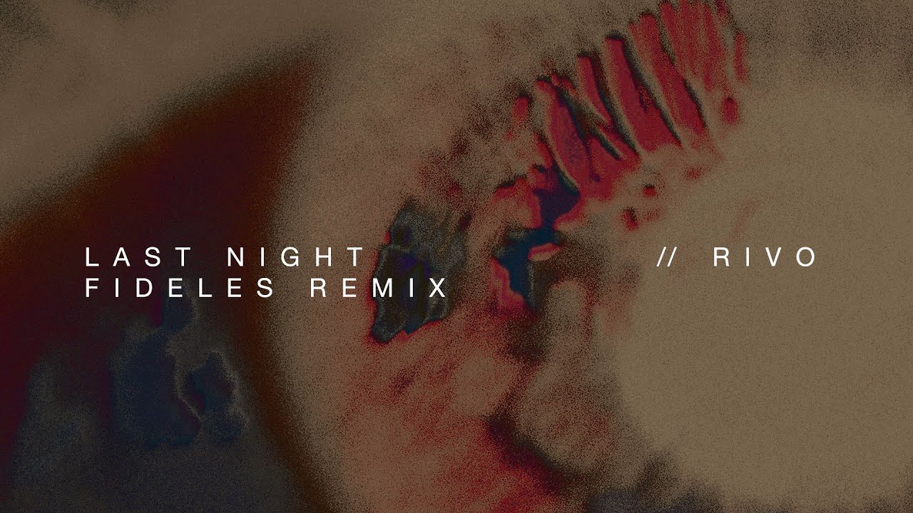 Rivo - Last Night (Fideles Remix)