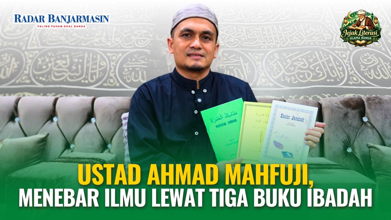 Ustad Ahmad Mahfuji, Ulama Rantau yang Menebar Ilmu Lewat 3 Buku Ibadah