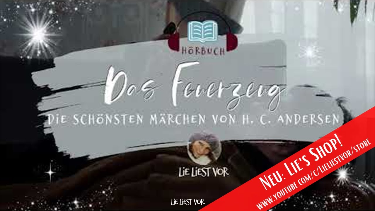 Das Feuerzeug - die sch&ouml;nsten M&auml;rchen von Hans Christian Andersen (H&ouml;rbuch zum Einschlafen)