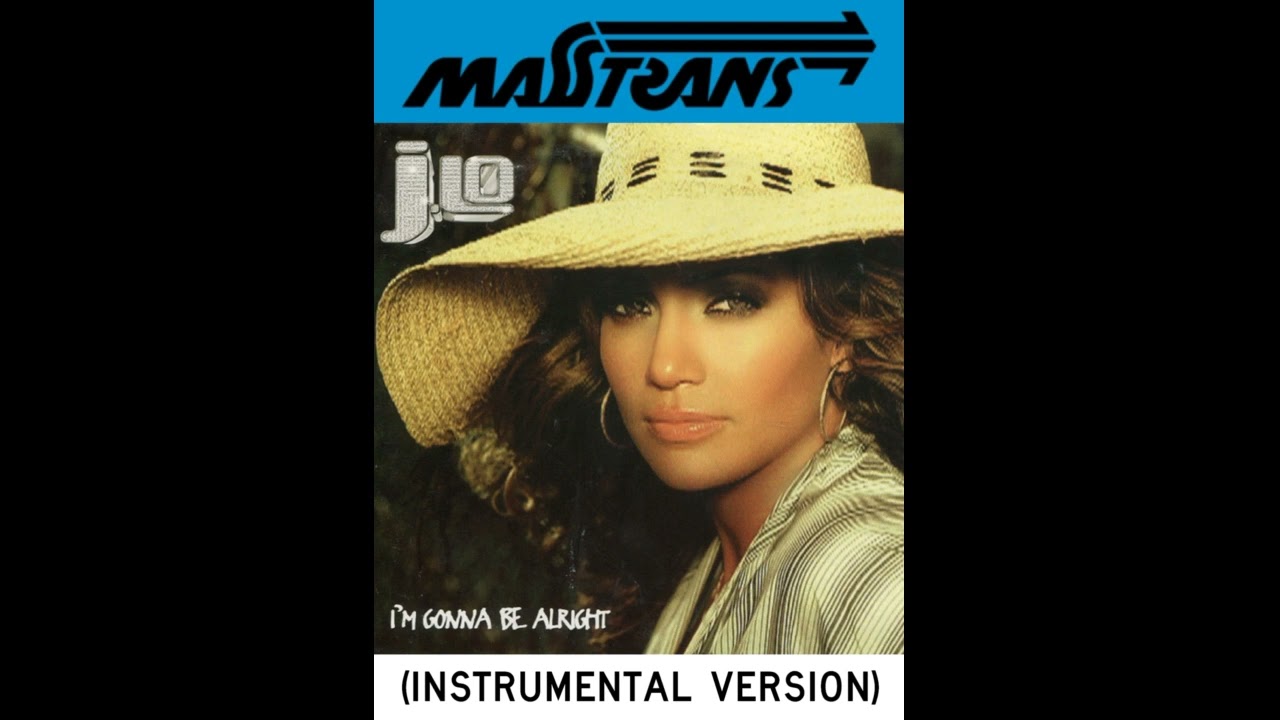 JENNIFER LOPEZ - I'M GONNA BE ALRIGHT (INSTRUMENTAL VERSION)