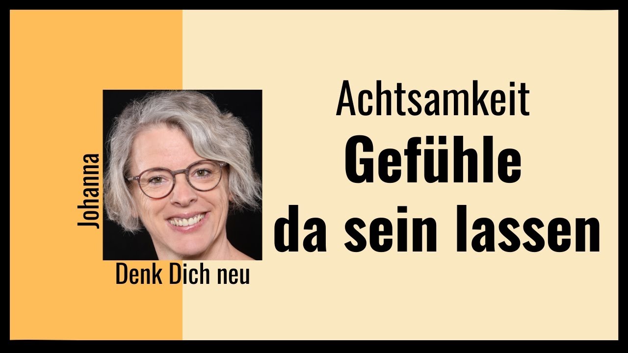 Gefühle da sein lassen