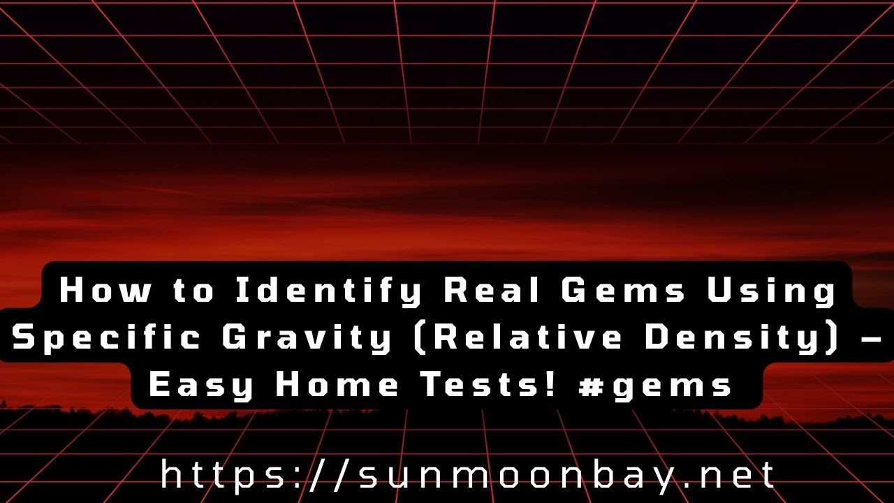 How to Identify Real Gems Using Specific Gravity (Relative Density) – Easy Home Tests! 