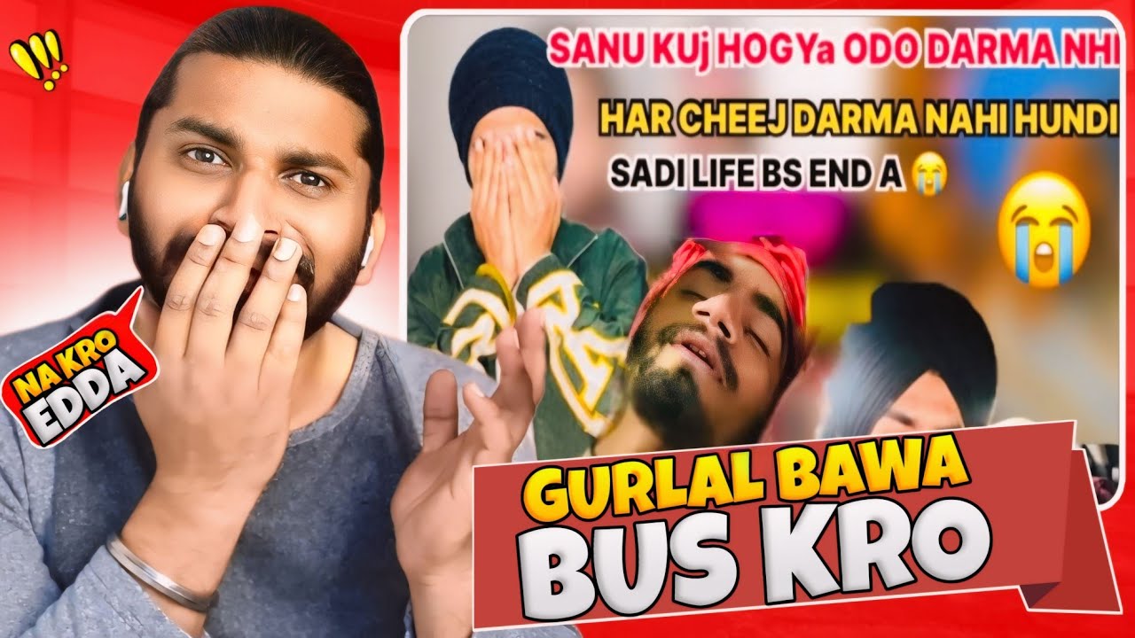 Gurlal Bawa Bus Kro Yaar 😭