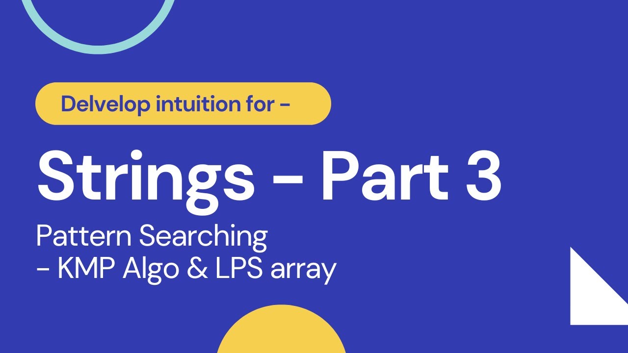 Develop Intuition for KMP Algorithm | LPS ( Longest Prefix Suffix array)