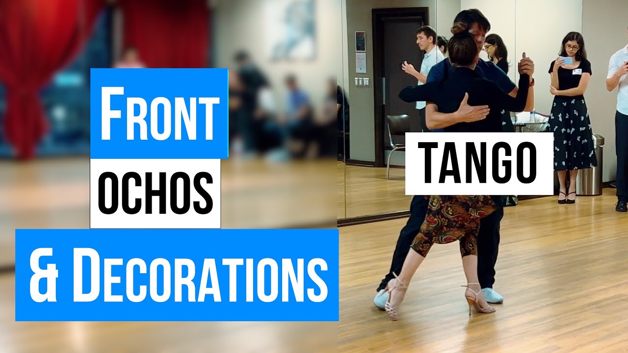 TANGO: Front Ochos and Decorations (12-15-2024)