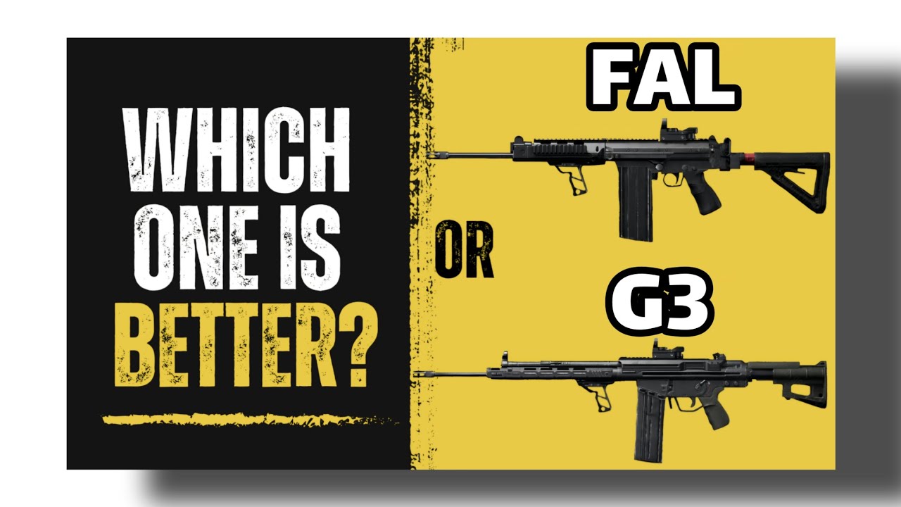 Which one is better?   FAL Or G3