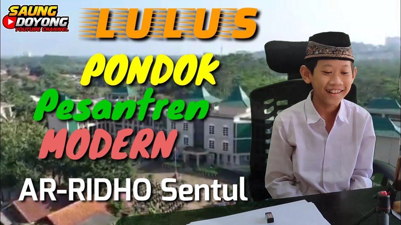 Sangat Mujur Bisa Lulus Ujian Masuk Pondok Pesantren Ar-Ridho Sentul