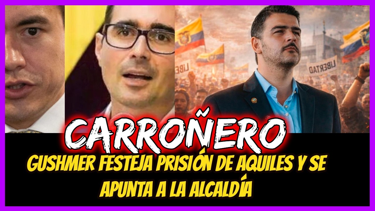 Carroñero.  Gushmer festeja prisión de Aquiles y se apunta a la alcaldía