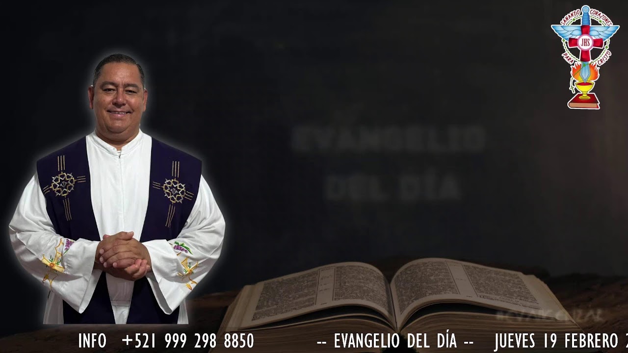 EVANGELIO DEL DIA. JUEVES 19 DE FEBRERO 2026.