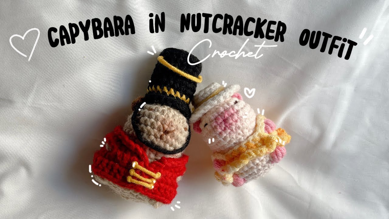 Crochet Capybara in Nutcracker Outfit Tutorial | Móc trang phục cho Capybara | Free Pattern