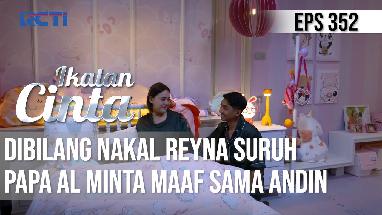 IKATAN CINTA - Lucuuu Bingitzz!! Dibilang Nakal, Reyna Suruh AL Minta Maaf Sama Andin