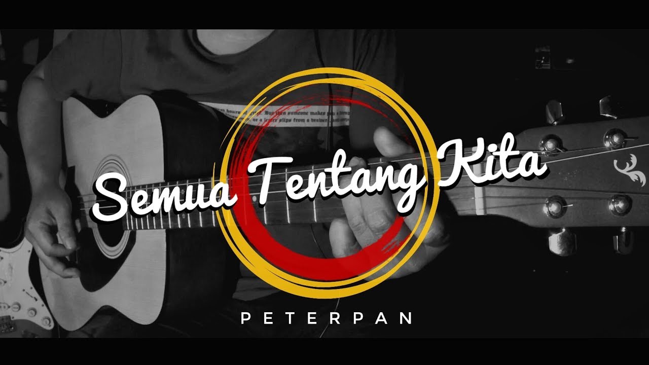 Semua Tentang Kita - Peterpan (Gitar Cover)
