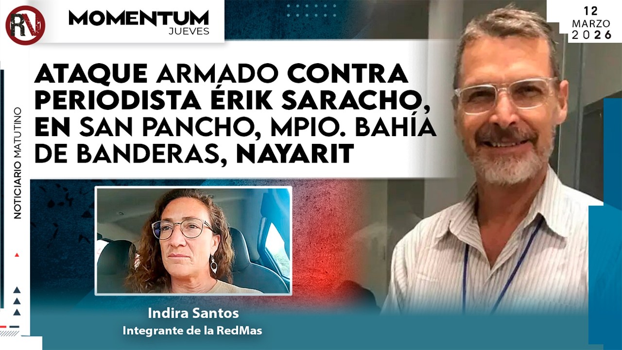 Ataque armado contra periodista Érik Saracho, en Nayarit | Indira Santos / Integrante de la RedMas