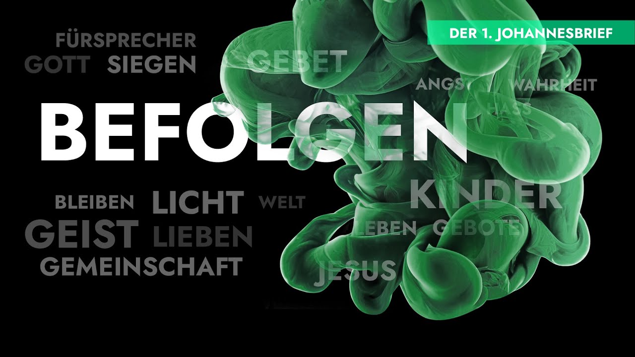 Befolgen – 1. Johannes 2,3-17 | Predigt FeG Wetzlar 20.10.2024