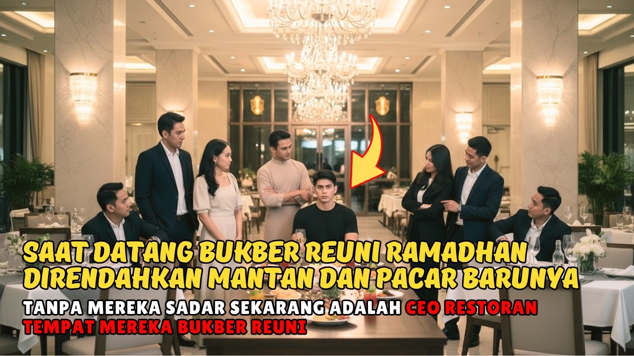 CEO DATANG SAAT REUNI‼️SAAT DATANG BUKBER REUNI RAMADHAN DIRENDAHKAN MANTAN DAN PACAR BARUNYA