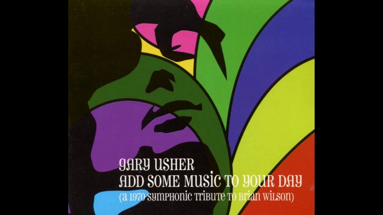 Gary Usher ‎– Add Some Music To Your Day (A Symphonic Tribute To Brian Wilson) (Full Album)