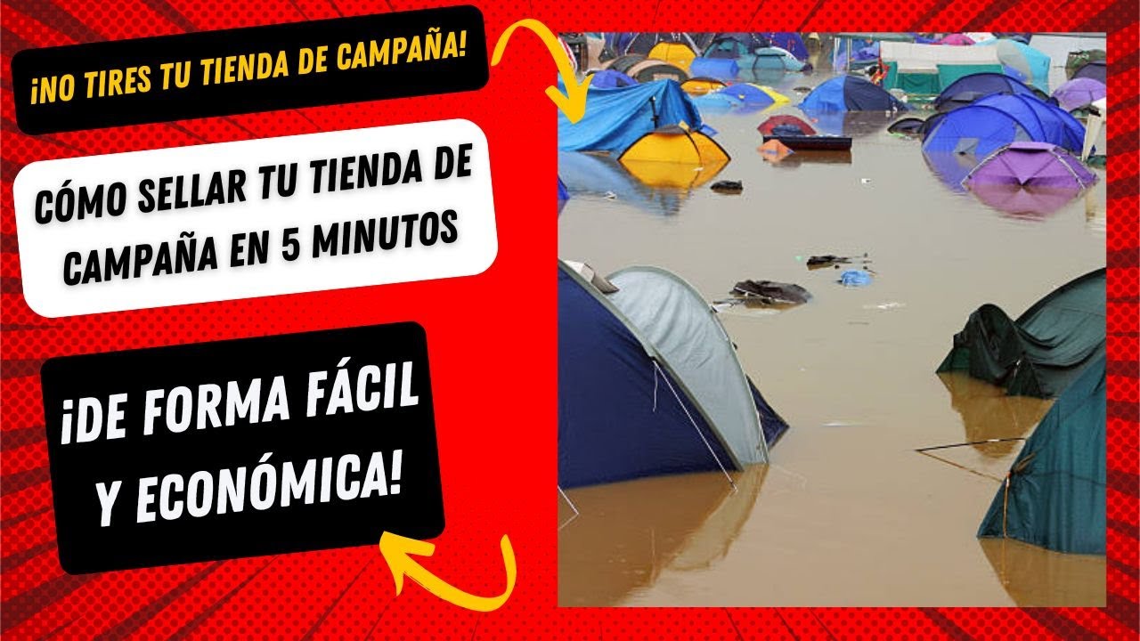Cómo sellar tu tienda de campaña en 5 minutos (¡fácil y rápido!)