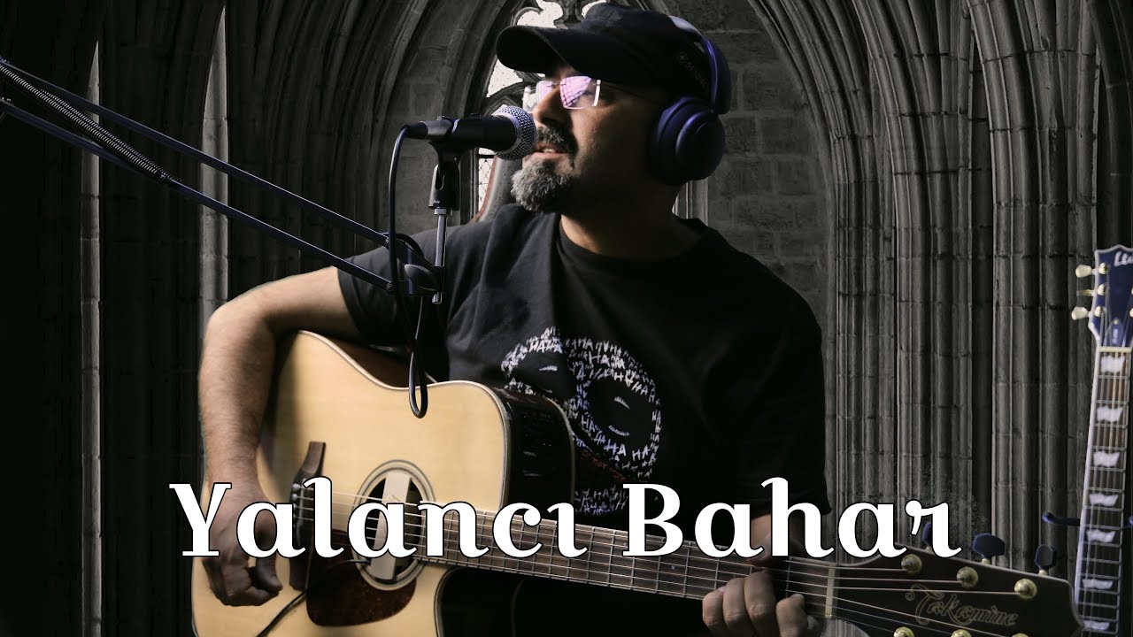 Hakan Karakaya - Yalancı Bahar ( Aşkın Nur Yengi - Cover )
