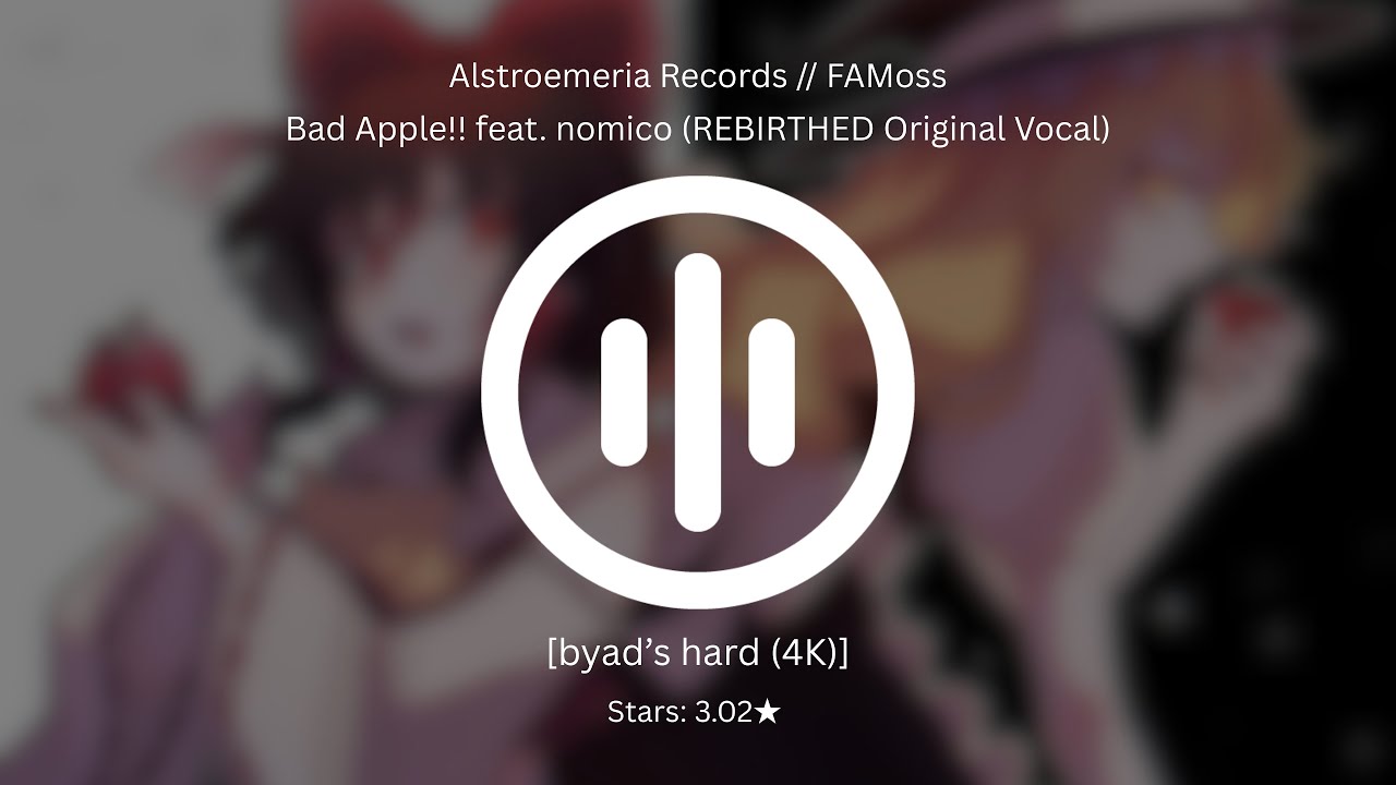Osu!mania: Bad Apple!! feat. nomico (REBIRTHED Original Vocal) (byad's hard) [Stars = 3.02★]