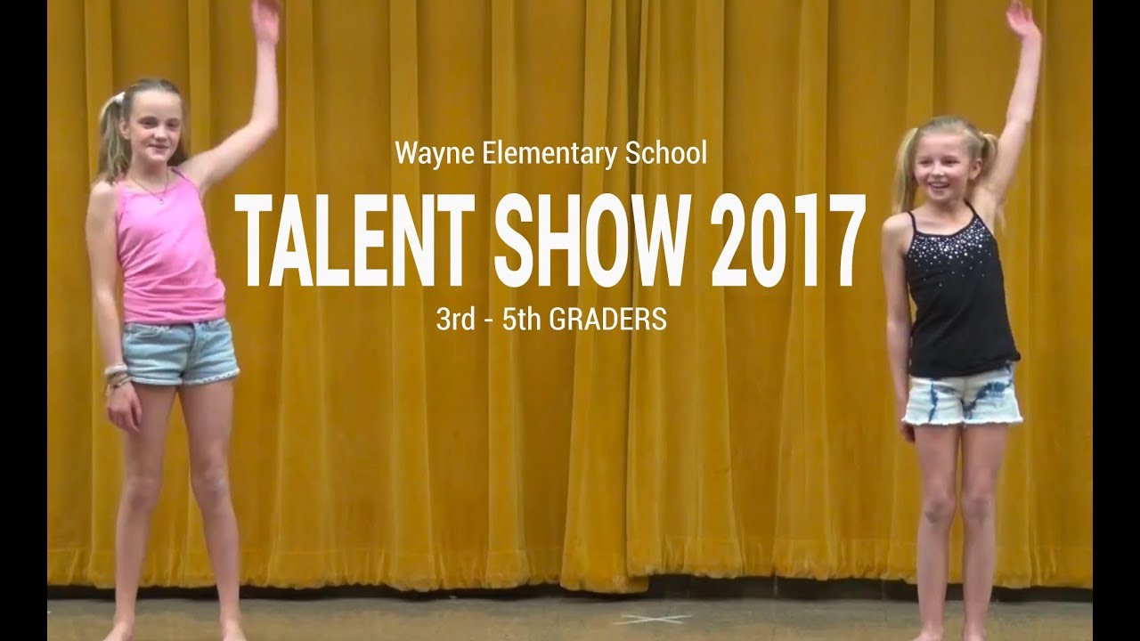 Wayne Elementary School's Talent Show 2017: 3rd-5th graders