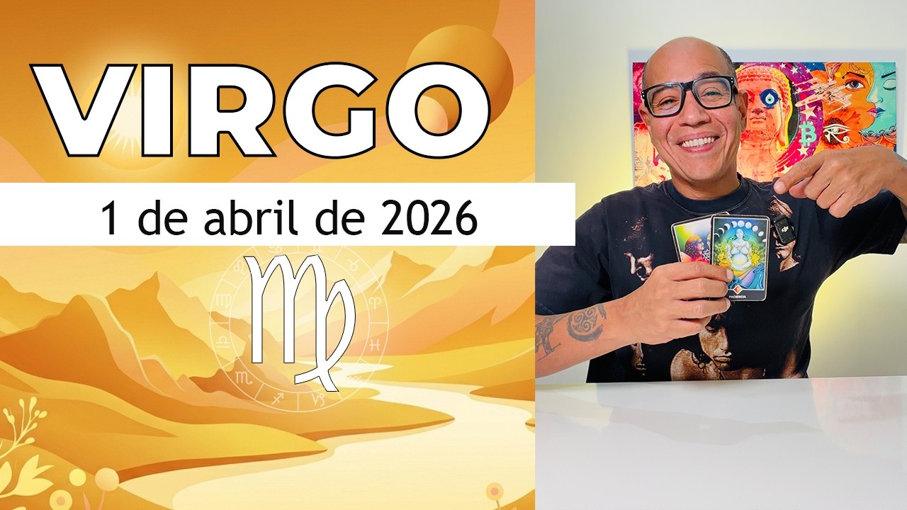 VIRGO | Hor&oacute;scopo de hoy 1 de Abril 2026