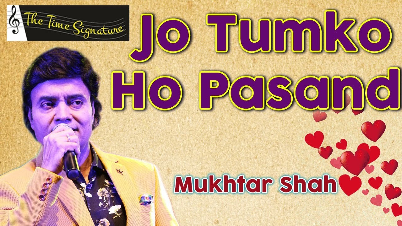 JO TUMKO HO PASAND I MUKHTAR SHAH I THE TIME SIGNATURE