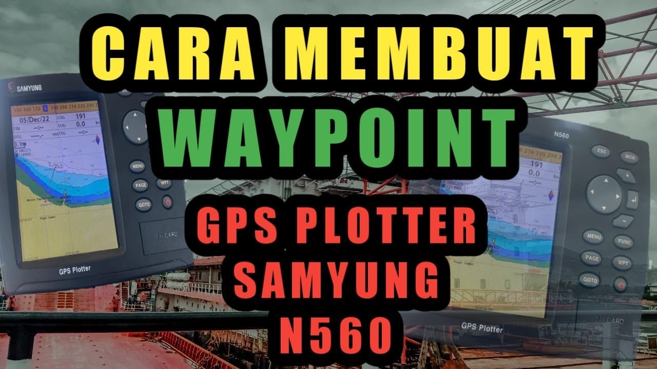 GPS PLOTTER SAMYUNG N560 | CARA MEMBUAT WAYPOINT (Insert Of Waypoint)