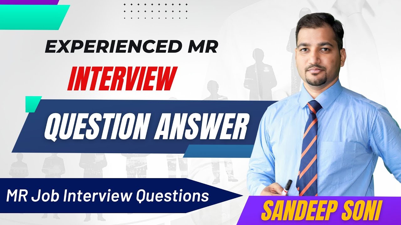Experienced MR Interview Question Answer | MR Job Interview Question | Sandeep Soni