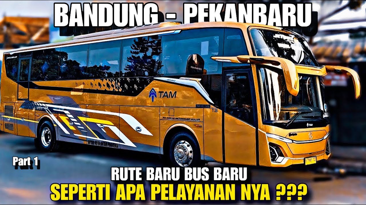 Line Perdana PO TAM Bandung-Pekanbaru | Trip Report Bus TAM Bandung-Pekanbaru #1